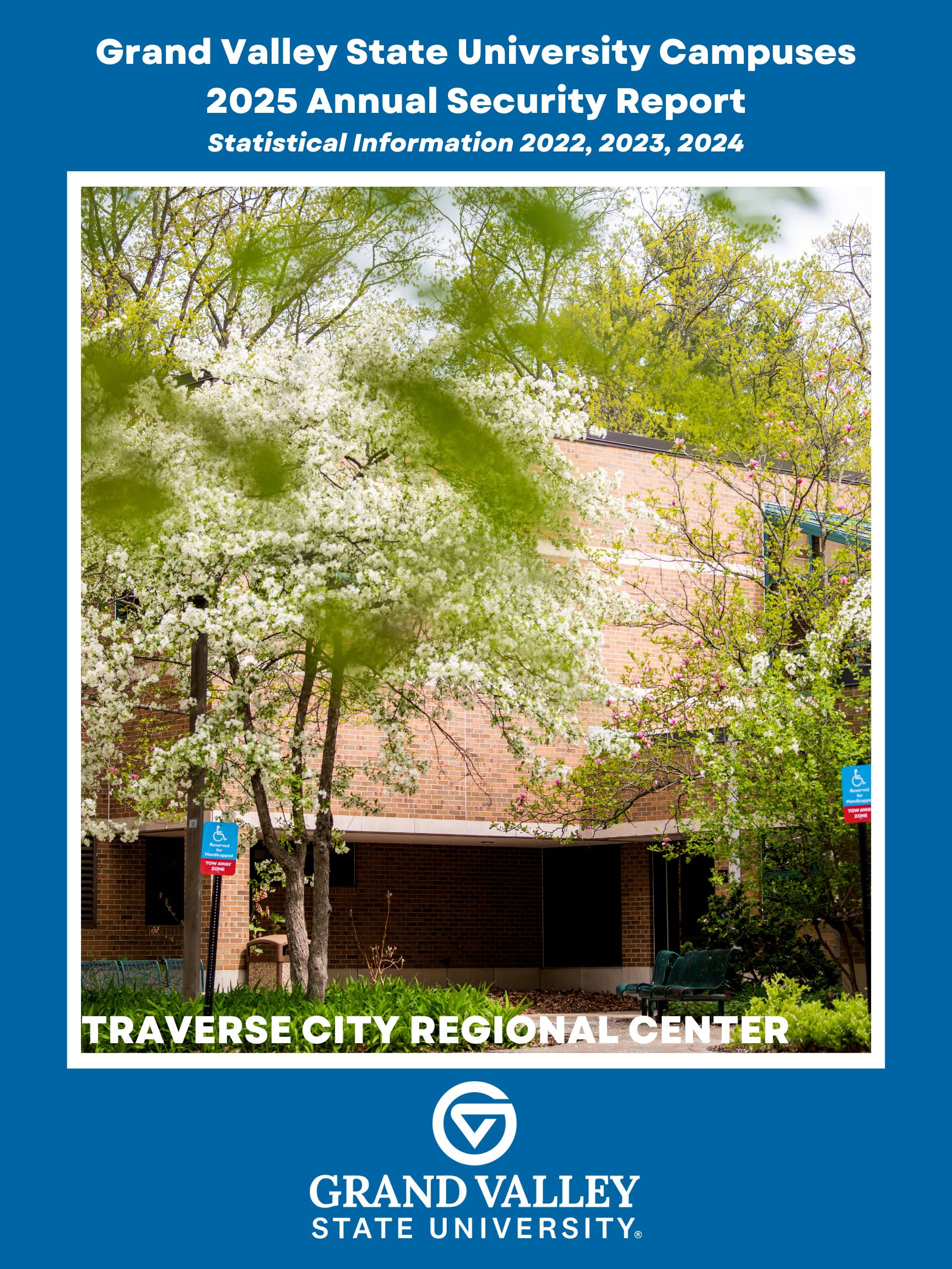 Cover of the Grand Valley State University Campuses 2025 Annual Security Report, featuring statistical information for 2022, 2023, and 2024. The center image shows the Traverse City Regional Center building partially obscured by blooming trees in spring. At the bottom is the Grand Valley State University logo